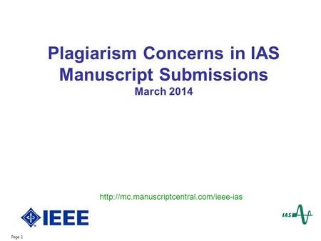 Page 1 Plagiarism Concerns in IAS Manuscript Submissions March 2014