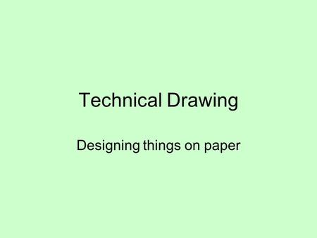 Designing things on paper