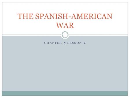 THE SPANISH-AMERICAN WAR
