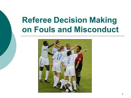 Referee Decision Making on Fouls and Misconduct