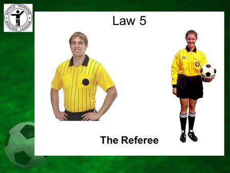 Law 5 The Referee.