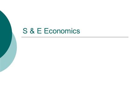 S & E Economics.