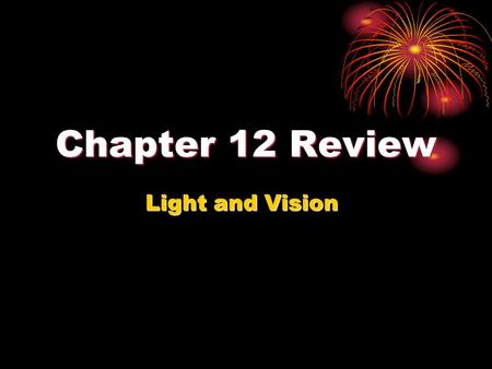 Chapter 12 Review Light and Vision. Category: The Eye Give the name and function of the eye part indicated by #3 (the thin layer between #1 and #2). Choroid.