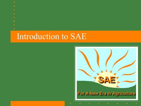 Introduction to SAE. Read this carefully! Wanted: Landscape Maintenance worker, Operate a lawn mower and power blower. Need a person who can work with.
