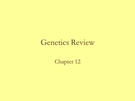 Genetics Review Chapter 12. 1. The passing on of characteristics from parents to offspring is known as ____________. Heredity The study of patterns of.