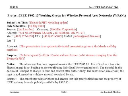 Doc.: IEEE 802.15-00/229r0 Submission 07/2000 Jim Lansford, MobilianSlide 1 Project: IEEE P802.15 Working Group for Wireless Personal Area Networks (WPANs)