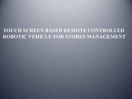 ROBOTIC VEHICLE FOR STORES MANAGEMENT