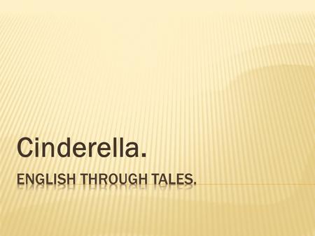 Cinderella.. What English and Russian fairy tales do you like?