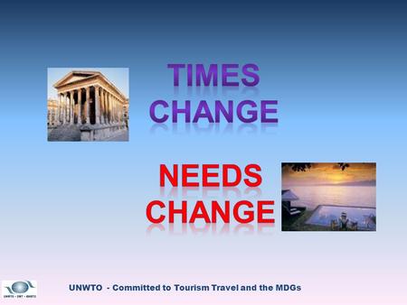 UNWTO - Committed to Tourism Travel and the MDGs.
