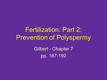 Fertilization: Part 2: Prevention of Polyspermy