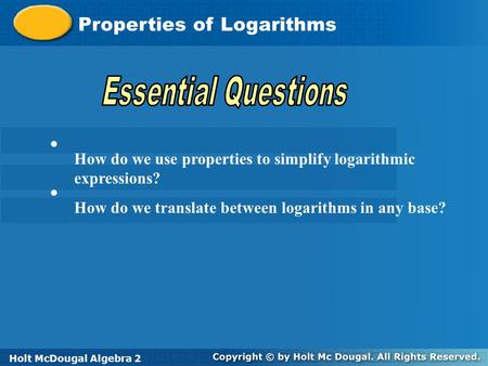 How do we use properties to simplify logarithmic expressions?