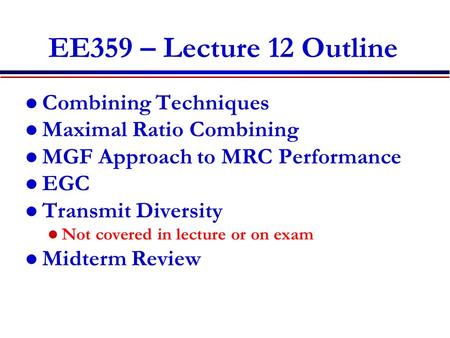 EE359 – Lecture 12 Outline Combining Techniques