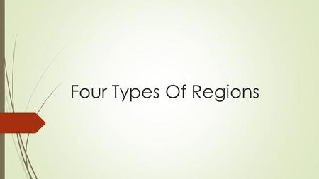 Four Types Of Regions. Political  A political nation is defined based on government or sharing of rulers.  Nations can be described as a democracy,
