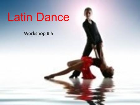Latin Dance Workshop # 5. In the early 16th century, many Africans were brought as slaves to various Latin and European countries. The Africans brought.