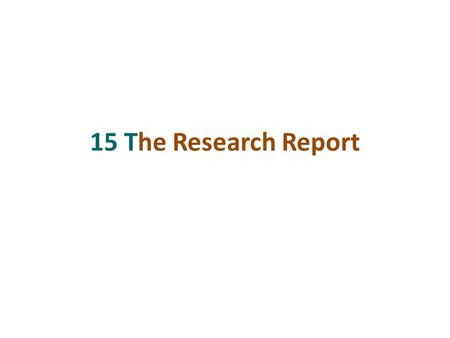 15 The Research Report.