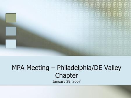 MPA Meeting – Philadelphia/DE Valley Chapter January 29. 2007.
