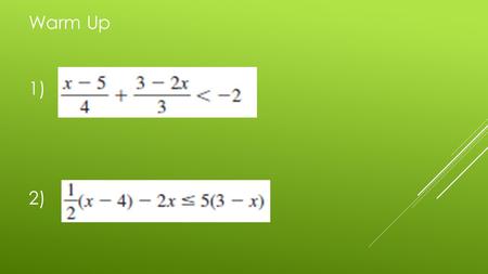 Warm Up 1) 2). Finding the slope of a line given a graph.