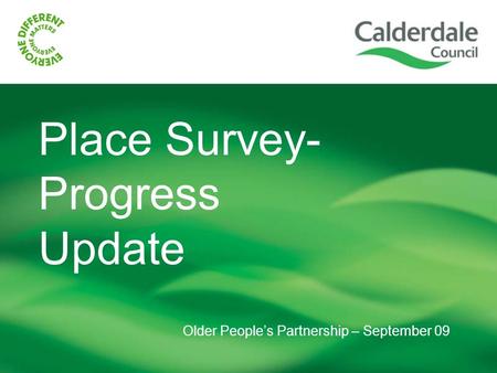 Older People’s Partnership – September 09 Place Survey- Progress Update.