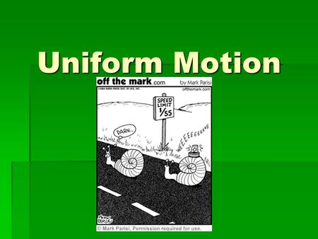 Uniform Motion.