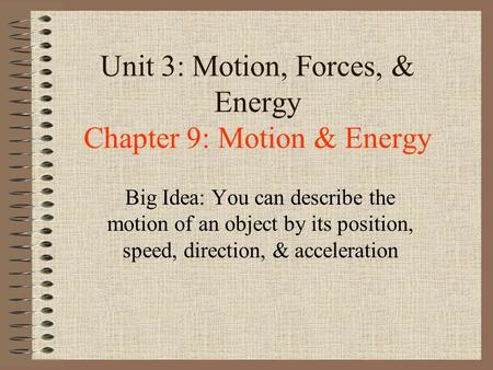 Unit 3: Motion, Forces, & Energy Chapter 9: Motion & Energy