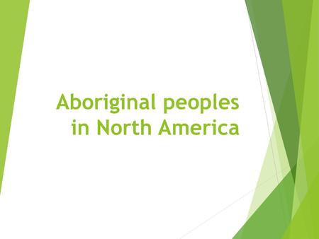 Aboriginal peoples in North America. Why is it difficult for us to reconstruct Aboriginal History?