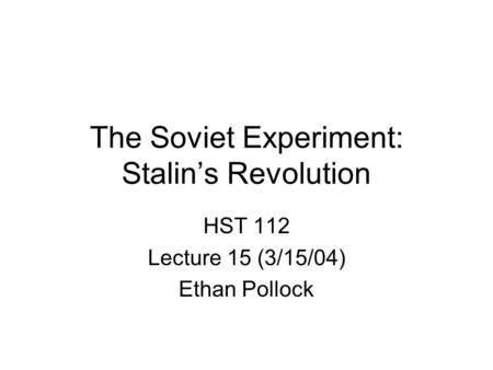 The Soviet Experiment: Stalin’s Revolution