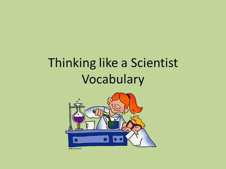 Thinking like a Scientist Vocabulary