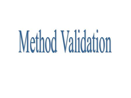 Validation Defination Establishing documentary evidence which provides a high degree of assurance that specification process will consistently produce.