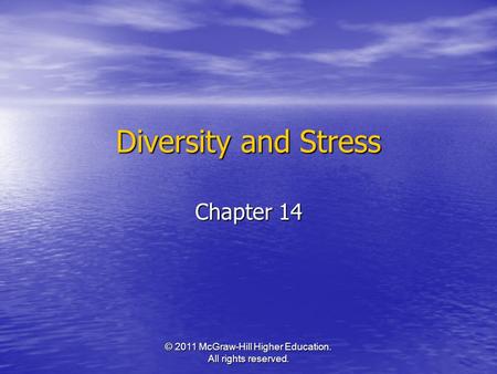 © 2011 McGraw-Hill Higher Education. All rights reserved. Diversity and Stress Chapter 14.