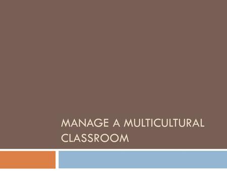 MANAGE A MULTICULTURAL CLASSROOM. Including topics of global interests  Environmental issues (An Inconvenient Truth, Cool it)  Consumerism  Education.