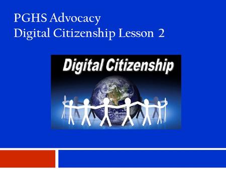 PGHS Advocacy Digital Citizenship Lesson 2
