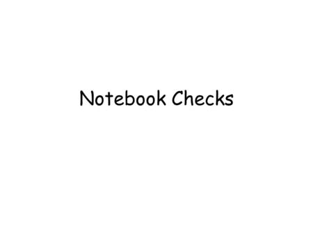 Notebook Checks. Notebook Check # 1 Intro to Science Letter Lab safety Lab equipment Science words Vocab 20 pts.