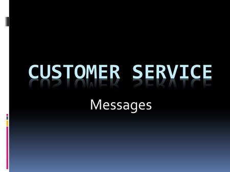 Messages. It is important to return ALL client and insurer calls PROMPTLY Messages.
