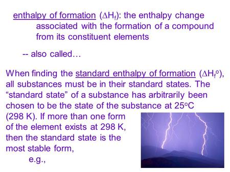 enthalpy of formation (DHf): the enthalpy change