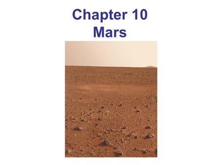 Chapter 10 Mars. Mars’s orbit is fairly eccentric which affects amount of sunlight reaching it 10.1 Orbital Properties.