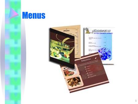 Menus 1. Types of menus The type of menu is based on a number of factors: Time of day Type of client Price range Occasion Style of food 2.