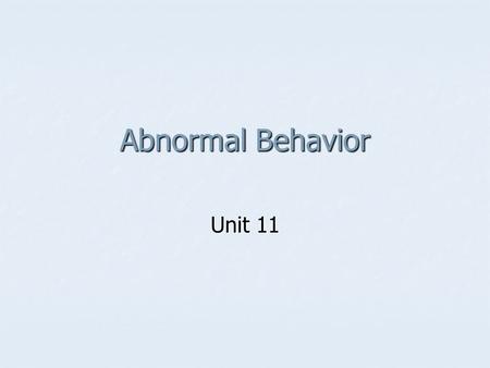 Abnormal Behavior Unit 11. Defining Normal vs. Abnormal APA – Mental Disorders APA – Mental Disorders 1. Characterized by a clinically significant disturbance.