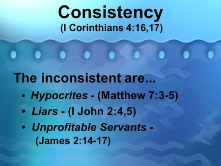 Consistency (I Corinthians 4:16,17)