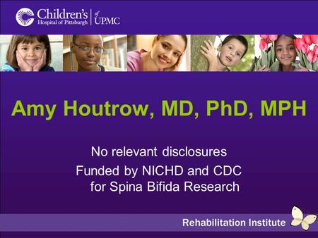 Amy Houtrow, MD, PhD, MPH No relevant disclosures