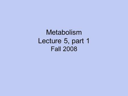 Metabolism Lecture 5, part 1 Fall 2008. Metabolism All the biochemical process within an organism that maintain life and contribute to growth Emergent.