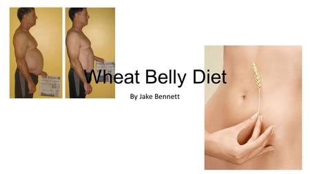 Wheat Belly Diet By Jake Bennett.