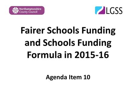 Fairer Schools Funding and Schools Funding Formula in 2015-16 Agenda Item 10.