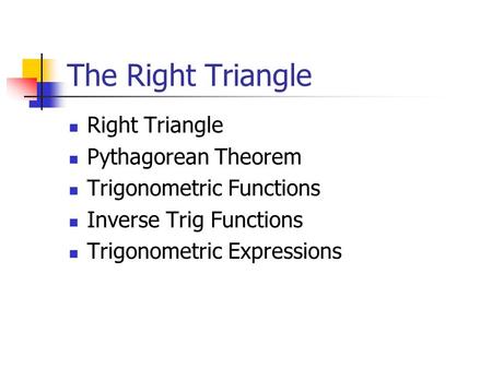 The Right Triangle Right Triangle Pythagorean Theorem