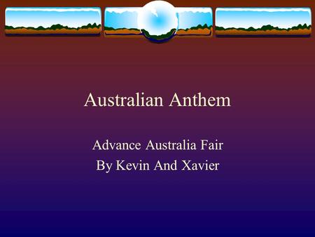 Australian Anthem Advance Australia Fair By Kevin And Xavier.