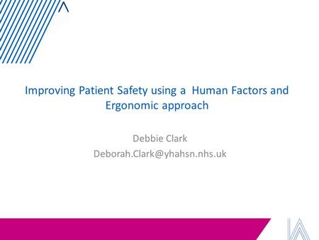 Improving Patient Safety using a Human Factors and Ergonomic approach