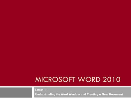 Lesson 1 - Understanding the Word Window and Creating a New Document