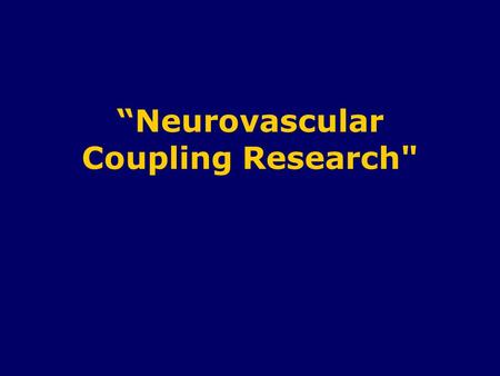 “Neurovascular Coupling Research. Am J Physiol Heart Circ Physiol. 2003 Aug;285(2):H507-15 Am J Physiol Heart Circ Physiol. 2003 Aug;285(2):H507-15 (PMID: