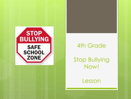 4th Grade Stop Bullying Now! Lesson. Whip Around  Find a partner  Turn back-to-back  Answer question -True: Make a “T” with hands -False: Cross arms.