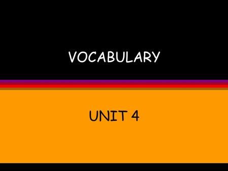 VOCABULARY UNIT 4.
