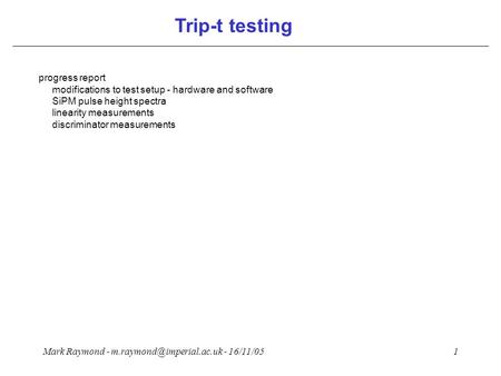 Trip-t testing progress report